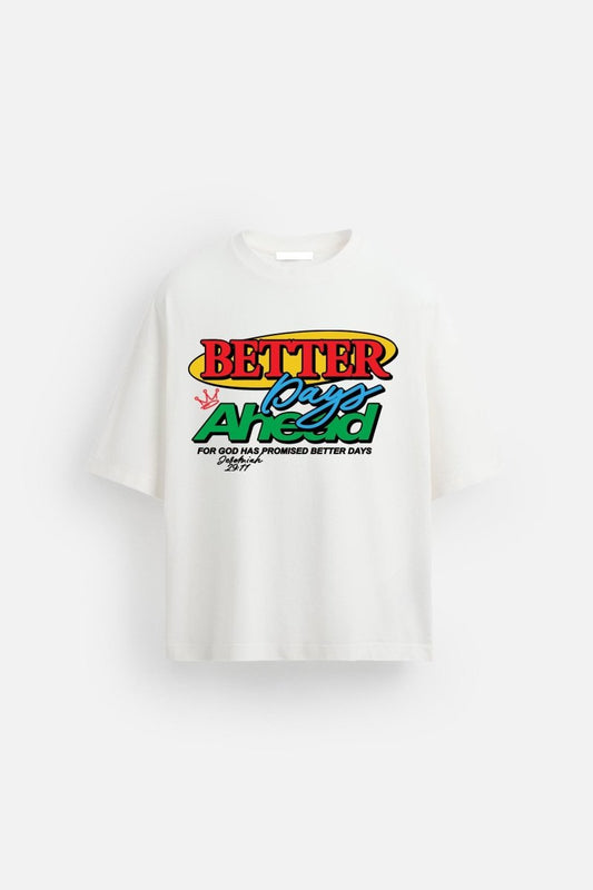 Better Days Tshirt - PhocusByTimmy - PhocusByTimmy